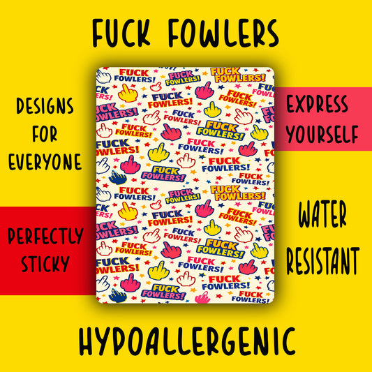 Fuck Fowlers Tubie Tape